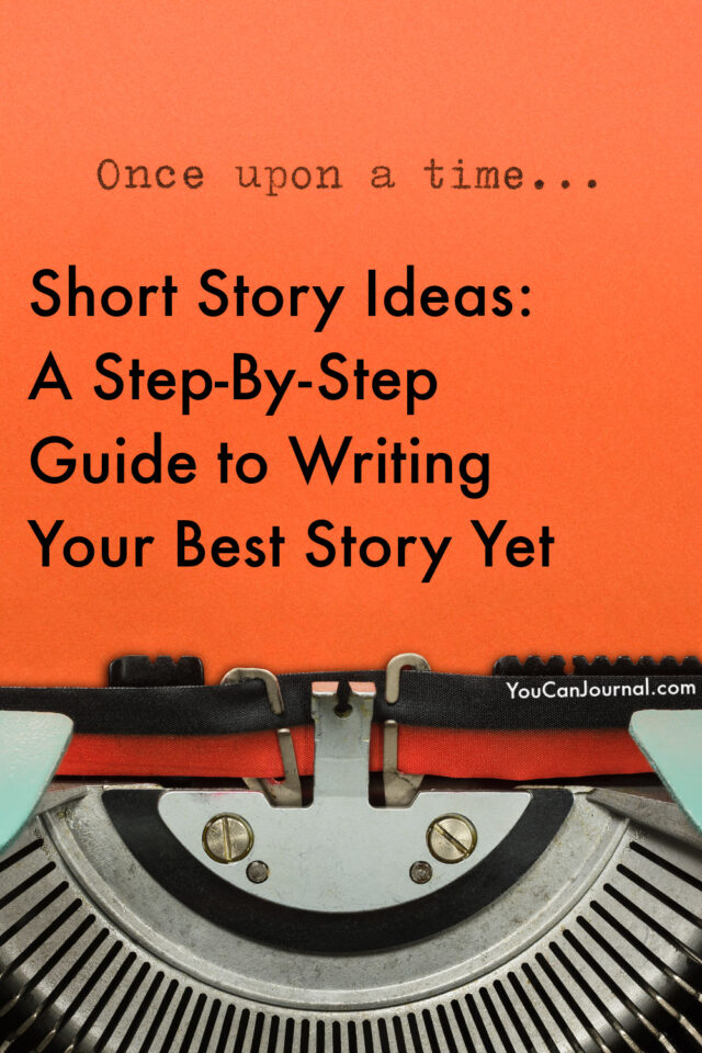 Short Story Ideas A StepByStep Guide to Writing Your Best Story