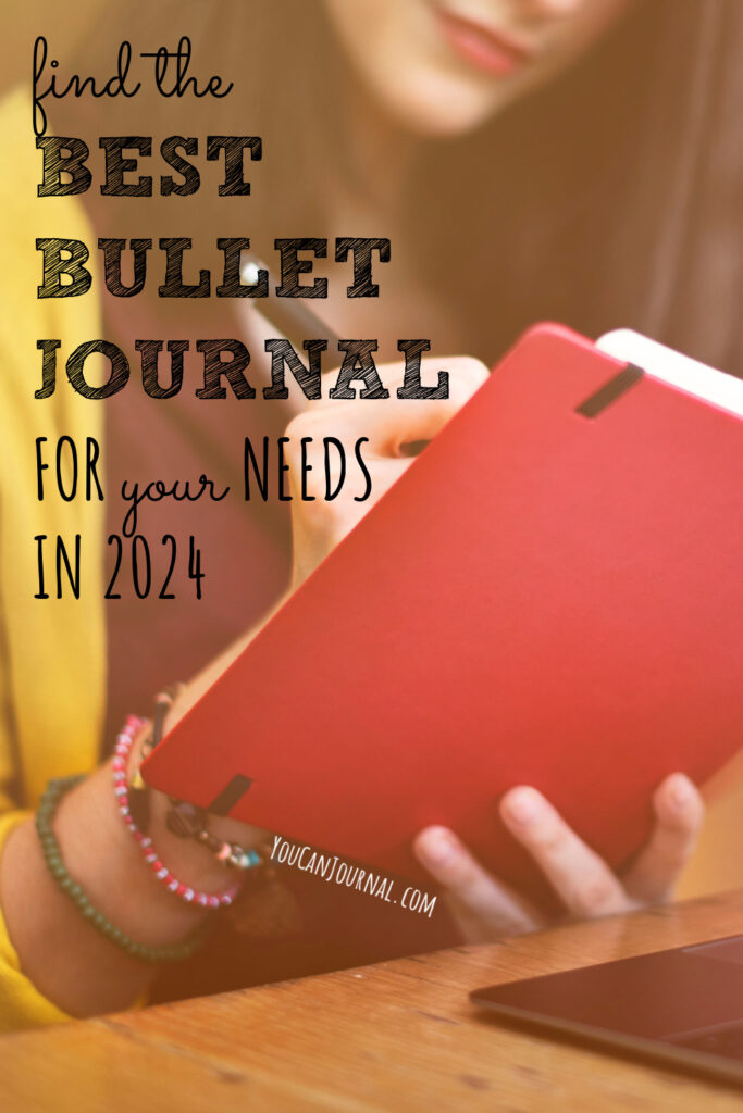 Find the Best Bullet Journal For YOUR Needs in 2024