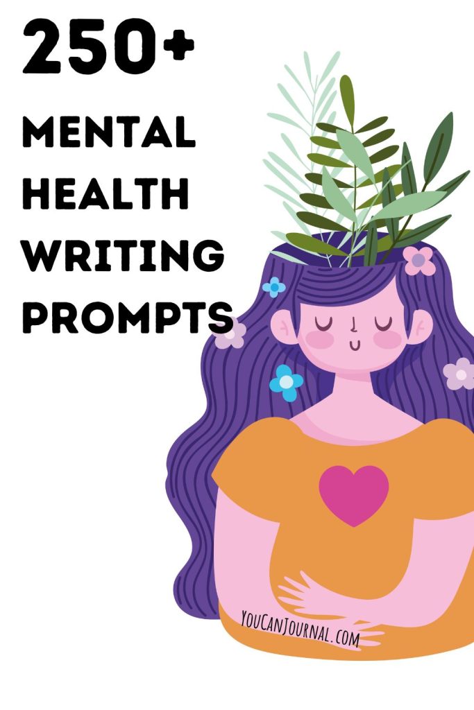 250+ Mental Health Writing Prompts For Journaling